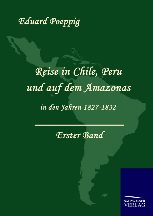 Produktbild: Reise in Chile, Peru und auf dem Amazonas in den Jahren 1827-1832 (Band 1)