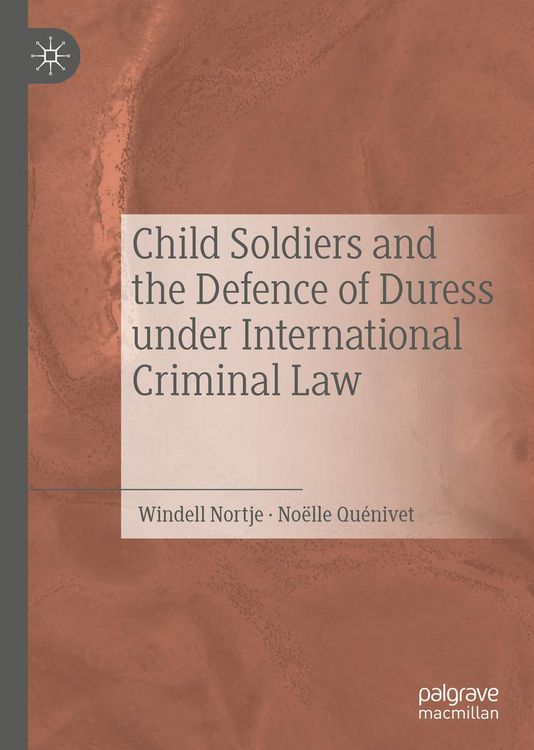 Produktbild: Child Soldiers and the Defence of Duress under International Criminal Law