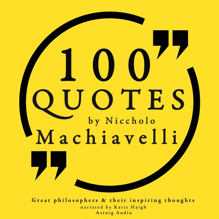 Produktbild: 100 quotes by Niccholo Macchiavelli, from "The Prince"