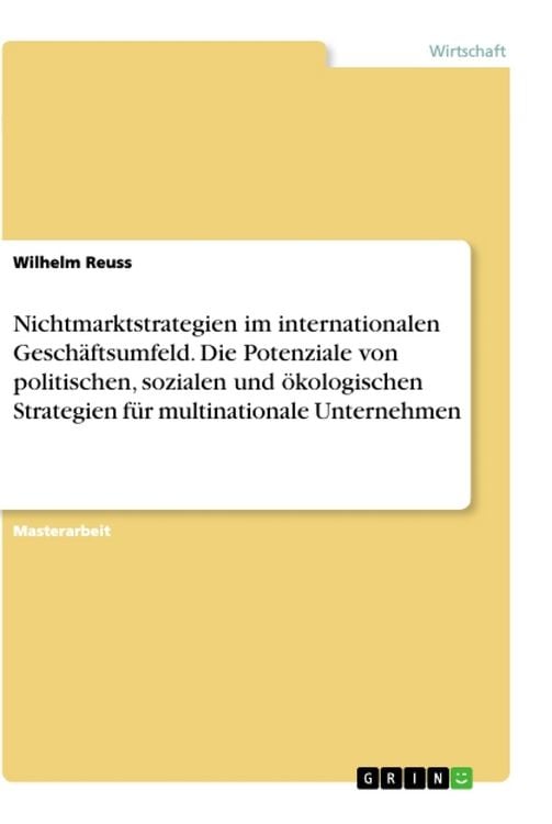 Produktbild: Nichtmarktstrategien im internationalen Gesch&auml;ftsumfeld. Die Potenziale von politischen, sozialen und &ouml;kologischen Strategien f&uuml;r multinationale Unter
