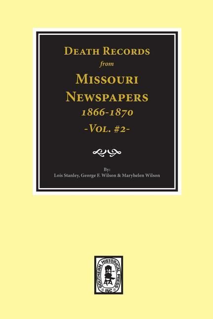 Produktbild: Death Records from Missouri Newspapers, 1866-1870. (Vol. #2)