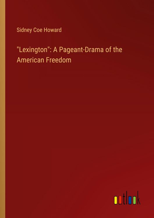 Produktbild: "Lexington": A Pageant-Drama of the American Freedom