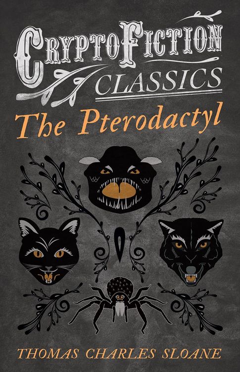 Produktbild: The Pterodactyl (Cryptofiction Classics - Weird Tales of Strange Creatures)