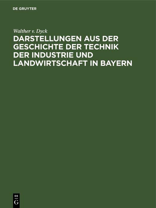 Produktbild: Darstellungen aus der Geschichte der Technik der Industrie und Landwirtschaft in Bayern