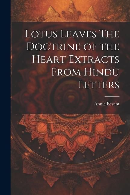 Produktbild: Lotus Leaves The Doctrine of the Heart Extracts From Hindu Letters