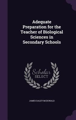 Produktbild: Adequate Preparation for the Teacher of Biological Sciences in Secondary Schools