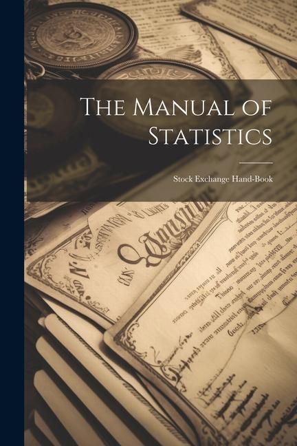 Produktbild: The Manual of Statistics: Stock Exchange Hand-Book