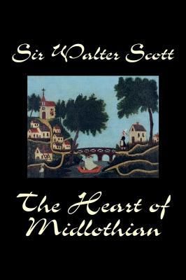 Produktbild: The Heart of Midlothian by Sir Walter Scott, Fiction, Historical, Literary, Classics