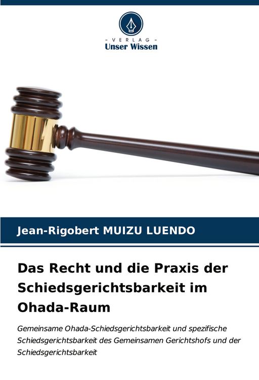 Produktbild: Das Recht und die Praxis der Schiedsgerichtsbarkeit im Ohada-Raum