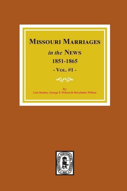 Produktbild: Missouri Marriages in the News, 1851-1865. (Vol. #1)