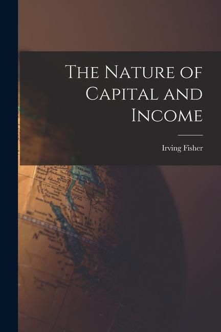 Produktbild: The Nature of Capital and Income