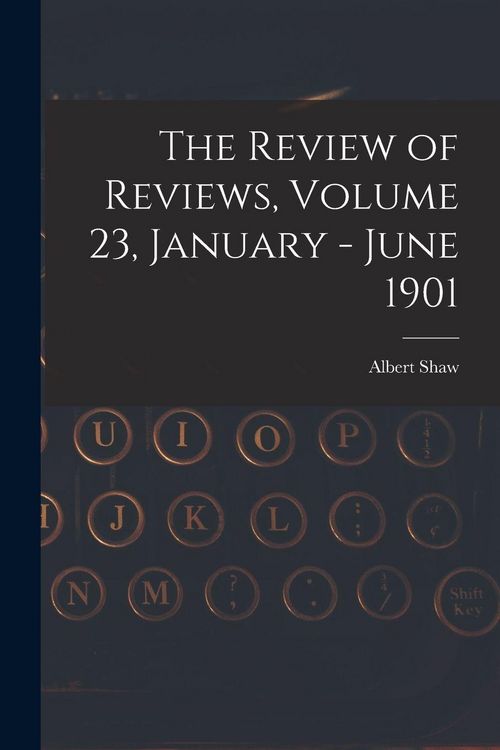 Produktbild: The Review of Reviews, Volume 23, January - June 1901