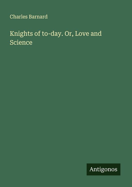 Produktbild: Knights of to-day. Or, Love and Science