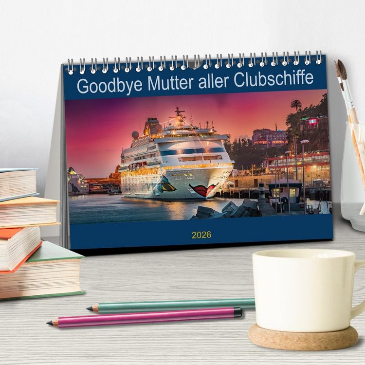 Produktbild: Goodbye Mutter aller Clubschiffe (Tischkalender 2026 DIN A5 quer), CALVENDO Monatskalender