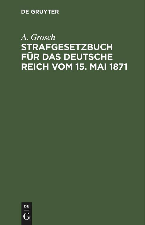 Produktbild: Strafgesetzbuch f&uuml;r das Deutsche Reich vom 15. Mai 1871