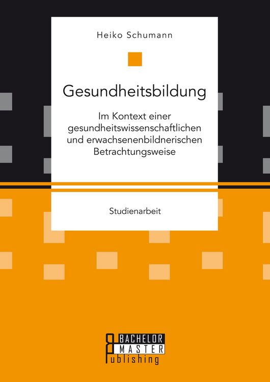 Produktbild: Gesundheitsbildung im Kontext einer gesundheitswissenschaftlichen und erwachsenenbildnerischen Betrachtungsweise
