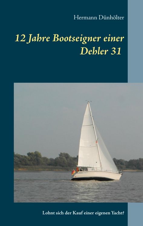 Produktbild: 12 Jahre Bootseigner einer Dehler 31