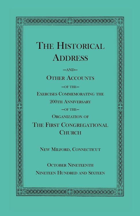 Produktbild: The Historical Address and Other Accounts of the Exercises Commemorating the 200th Anniversary of the Organization of the First Congregational Church,