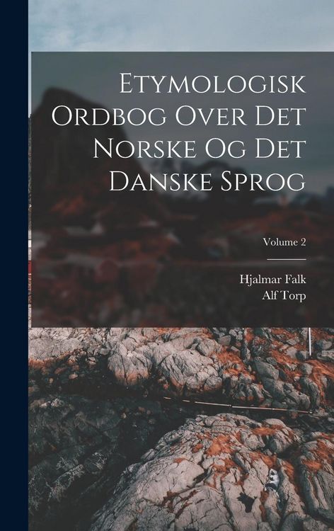 Produktbild: Etymologisk Ordbog Over Det Norske Og Det Danske Sprog; Volume 2