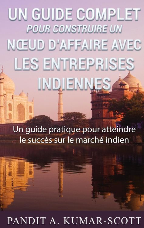 Produktbild: Guide complet pour construire un n&iquest;ud d'affaire avec les entreprises indiennes