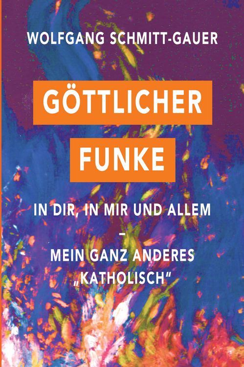 Produktbild: G&ouml;ttlicher Funke in dir, in mir und allem
