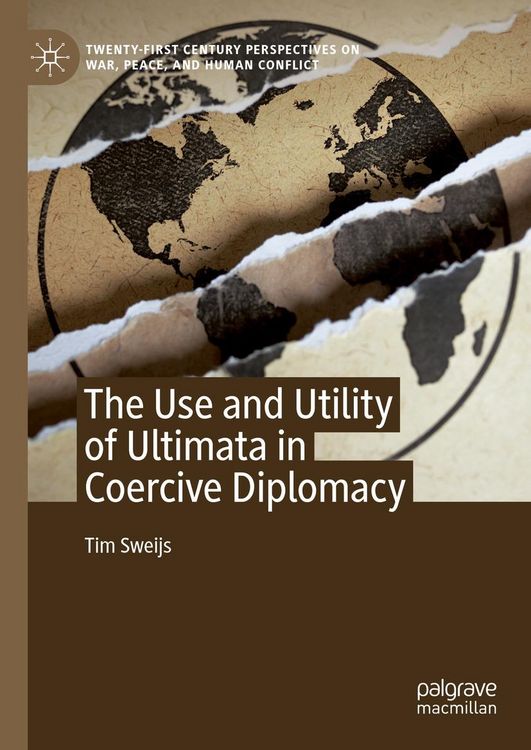 Produktbild: The Use and Utility of Ultimata in Coercive Diplomacy