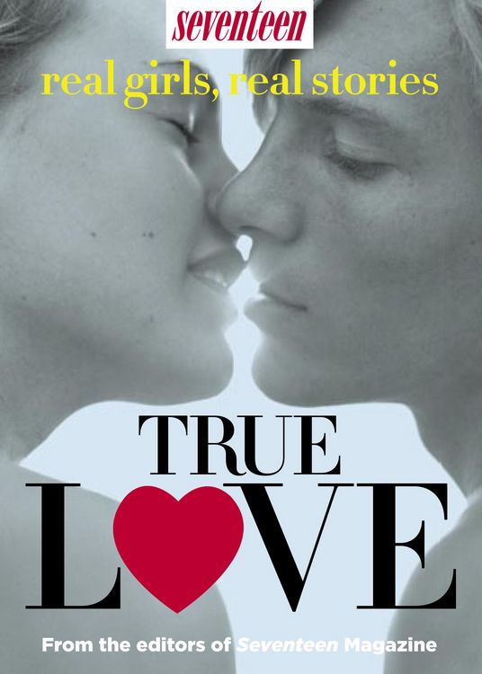 Produktbild: Seventeen Real Girls, Real-Life Stories: True Love