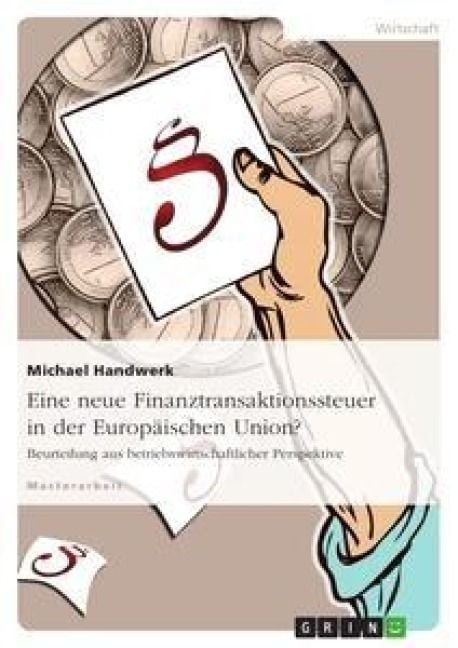 Produktbild: Eine neue Finanztransaktionssteuer in der Europ&auml;ischen Union?