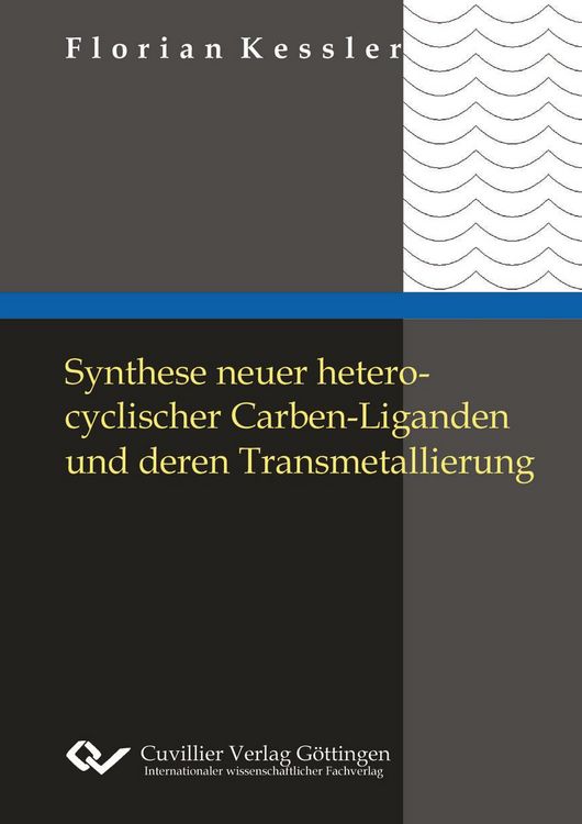 Produktbild: Synthese neuer heterocyclischer Carbenliganden und deren Transmetallierung