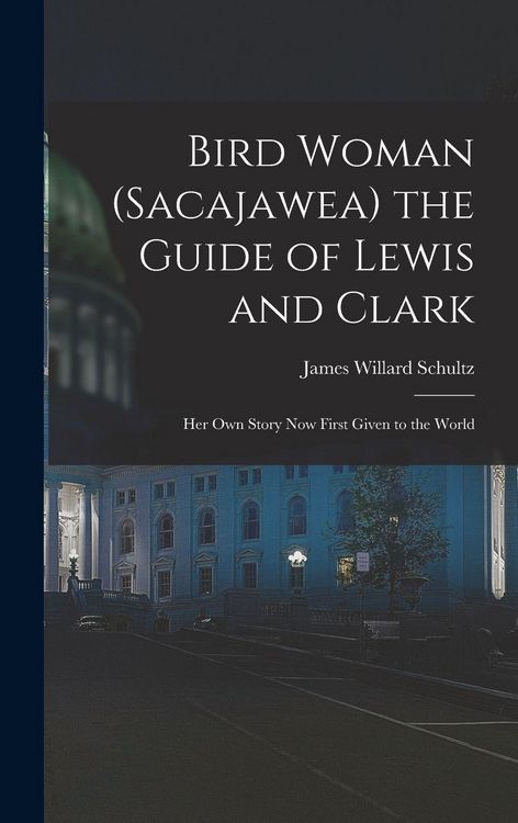 Produktbild: Bird Woman (Sacajawea) the Guide of Lewis and Clark