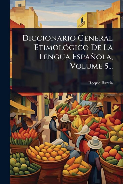 Produktbild: Diccionario General Etimol&Atilde;3gico De La Lengua Espa&ntilde;ola, Volume 5...