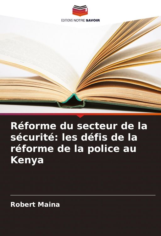 Produktbild: R&eacute;forme du secteur de la s&eacute;curit&eacute;: les d&eacute;fis de la r&eacute;forme de la police au Kenya