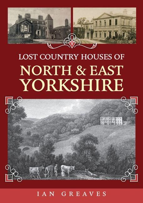 Produktbild: Lost Country Houses of North and East Yorkshire
