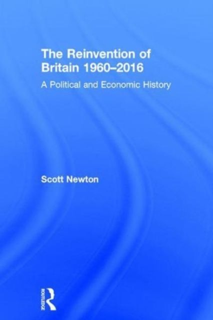 Produktbild: Newton, S: The Reinvention of Britain 1960-2016