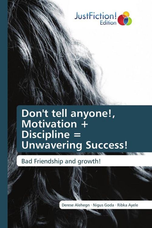 Produktbild: Don't tell anyone!, Motivation + Discipline = Unwavering Success!