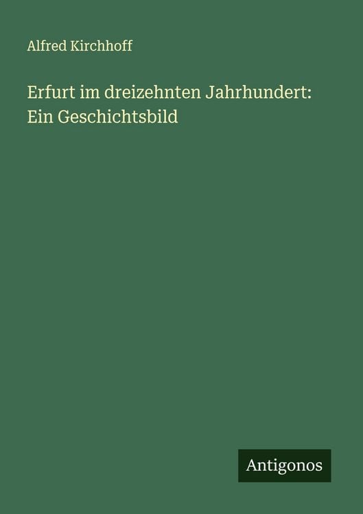 Produktbild: Erfurt im dreizehnten Jahrhundert: Ein Geschichtsbild