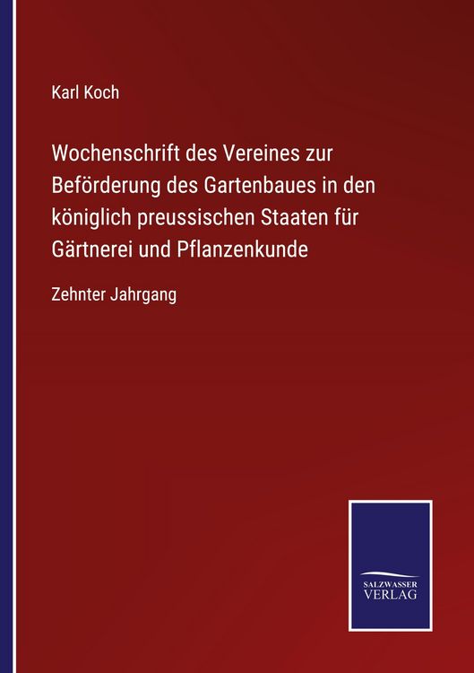 Produktbild: Wochenschrift des Vereines zur Bef&ouml;rderung des Gartenbaues in den k&ouml;niglich preussischen Staaten f&uuml;r G&auml;rtnerei und Pflanzenkunde