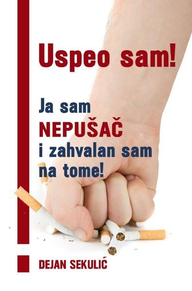 Produktbild: Uspeo sam! Ja sam nepu&scaron;ač i zahvalan sam na tome!