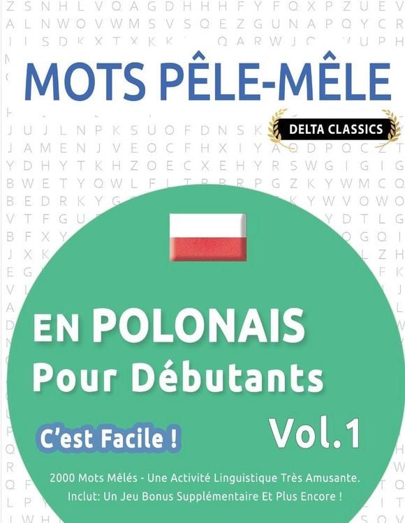Produktbild: MOTS P&Ecirc;LE-M&Ecirc;LE EN POLONAIS POUR D&Eacute;BUTANTS - C'EST FACILE ! - VOL.1 - DELTA CLASSICS - 2000 MOTS M&Ecirc;L&Eacute;S - UNE ACTIVIT&Eacute; LINGUISTIQUE TR&Egrave;S AMUSANTE - INCLUT