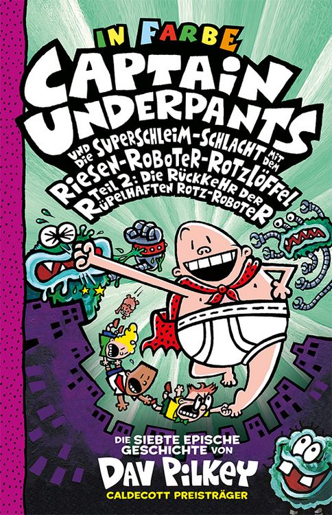 Produktbild: Captain Underpants Band 7 - Captain Underpants und die Superschleim-Schlacht mit dem Riesen-Roboter-Rotzl&ouml;ffel Teil 2