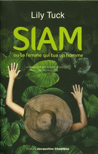 Produktbild: Siam ; Ou la Femme qui Tua un Homme