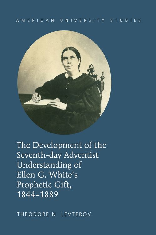 Produktbild: The Development of the Seventh-day Adventist Understanding of Ellen G. White&rsquo;s Prophetic Gift, 1844-1889