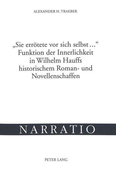 Produktbild: &laquo;Sie err&ouml;tete vor sich selbst ...&raquo;- Funktion der Innerlichkeit in Wilhelm Hauffs historischem Roman- und Novellenschaffen