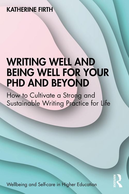 Produktbild: Writing Well and Being Well for Your PhD and Beyond