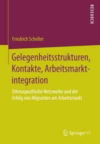 Produktbild: Gelegenheitsstrukturen, Kontakte, Arbeitsmarktintegration
