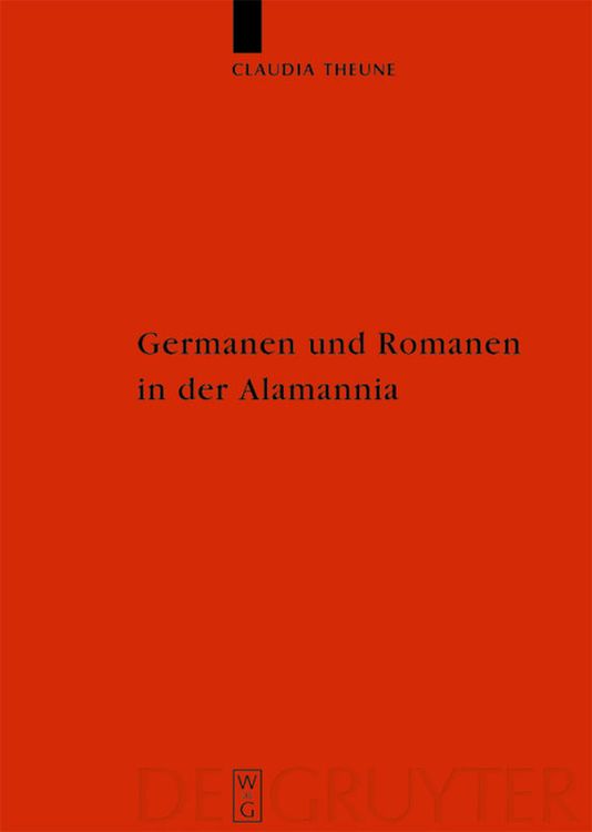 Bild vom Artikel Germanen und Romanen in der Alamannia vom Autor Claudia Theune