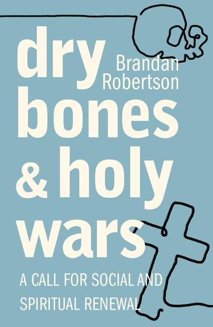 Produktbild: Dry Bones and Holy Wars: A Call for Social and Spiritual Renewal