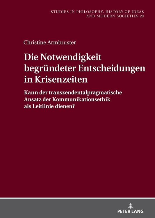Produktbild: Die Notwendigkeit begr&uuml;ndeter Entscheidungen in Krisenzeiten