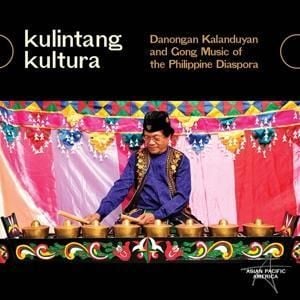 Produktbild: Kulintang Kultura: Danongan Kalanduyan and Gong Mu