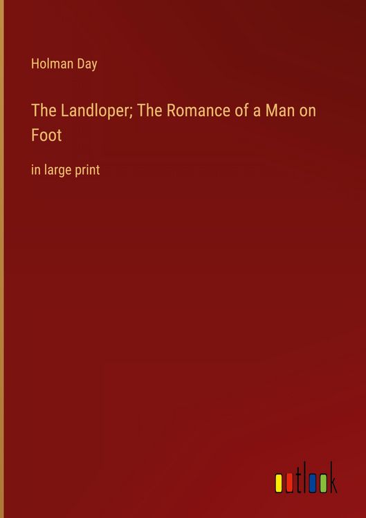 Produktbild: The Landloper; The Romance of a Man on Foot